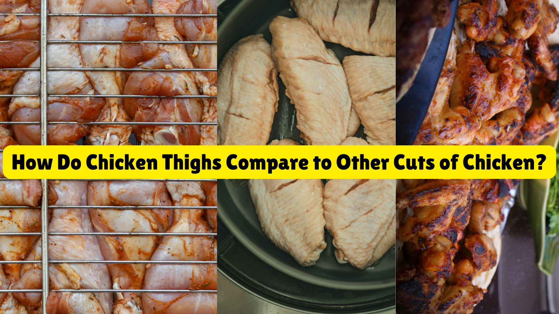 How Do Chicken Thighs Compare to Other Cuts of Chicken?