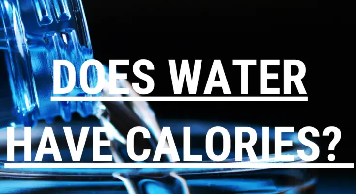 Does Water Have Calories?