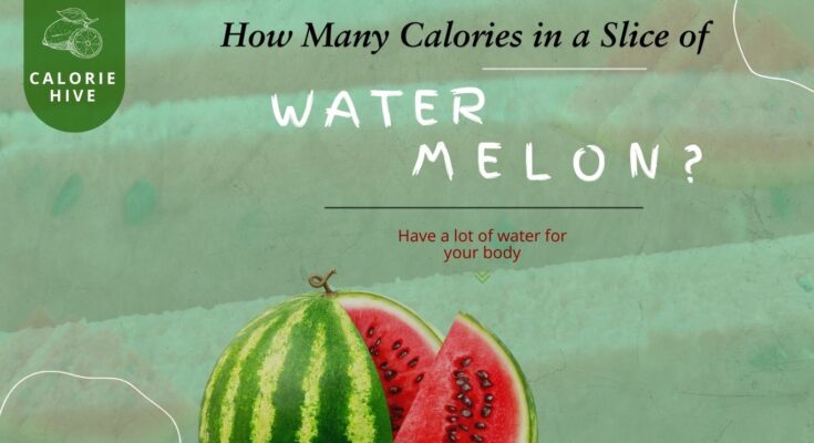 How Many Calories in a Slice of Watermelon?