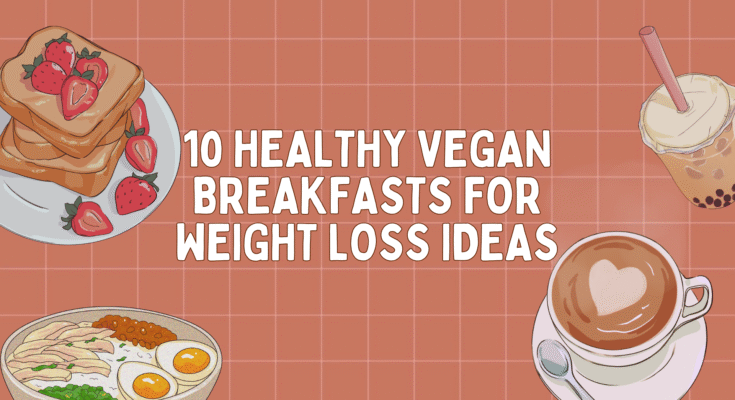 Vegan Breakfasts for Weight Loss