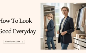 how to look good everyday