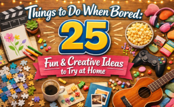 Things to Do When Bored