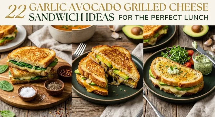 Garlic Avocado Grilled Cheese Sandwich