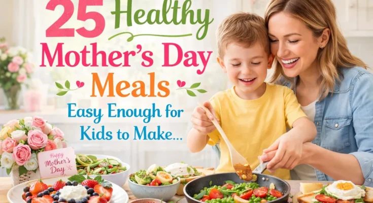 Healthy Mother's Day Meals
