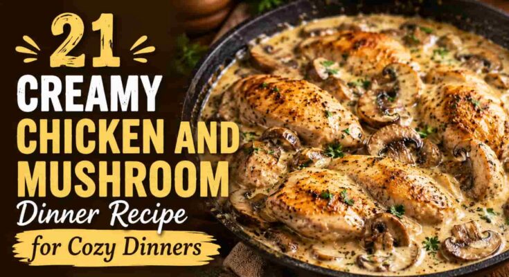 Chicken and Mushroom Dinner Recipe